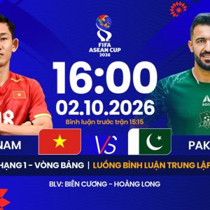 Nhận định trận đấu Việt Nam vs Pakistan, 16h00 ngày 2.10: Nhanh chóng đứng dậy